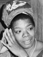 Maya Angelou